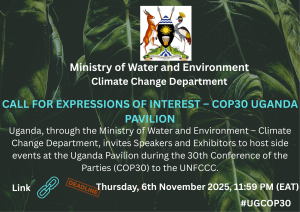 Call for Expressions of Interest to Host Side Events at the Uganda Pavilion – COP30, Belém (Brazil)
